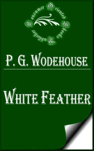 White Feather by P. G. Wodehouse