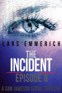 The Incident - Episode Eight - A Sam Jameson Serial Thriller