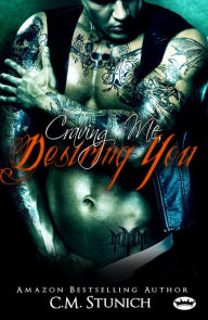 Title: Craving Me, Desiring You, Author: C.M. Stunich