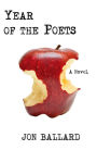 Year of the Poets: A Novel