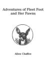 The Adventures of Fleetfoot and Her Fawns (Illustrated)