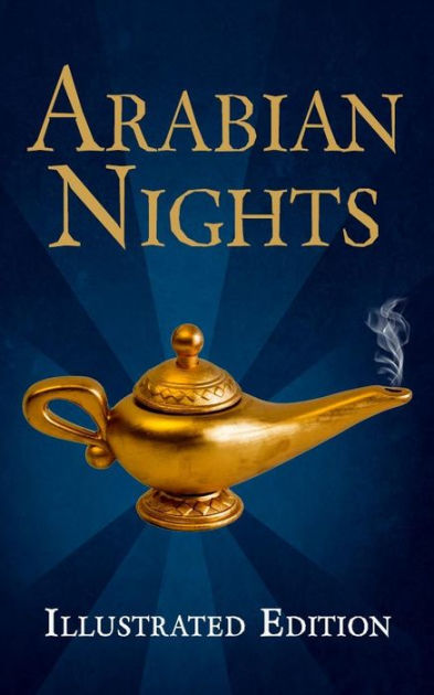 Arabian Nights (Illustrated Edition Of The Tales Of The Thousand And ...