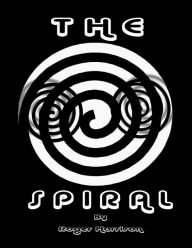 Title: The Spiral, Author: Roger Harrison