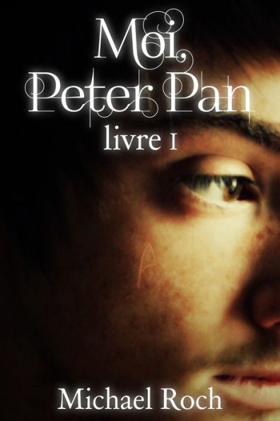 Moi, Peter Pan - Livre I