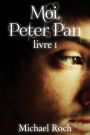 Moi, Peter Pan - Livre I