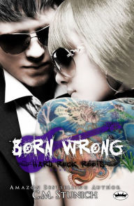 Title: Born Wrong, Author: C.M. Stunich