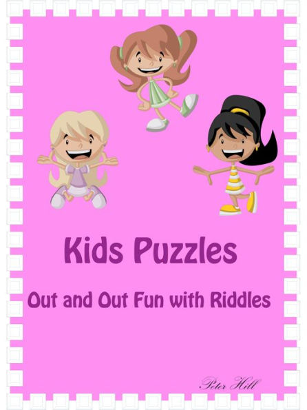Kids Puzzles : Out And Out Fun With Riddles