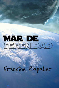 Title: Mar de Serenidad, Author: Francine Zapater