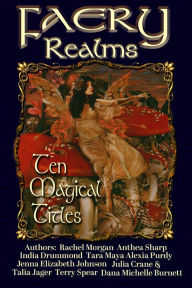Faery Realms: Ten Magical Titles (Multi-Author Bundle of Novels & Novellas)