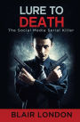 Lure to Death: The Social Media Serial Killer