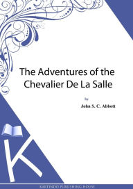The Adventures of the Chevalier De La Salle