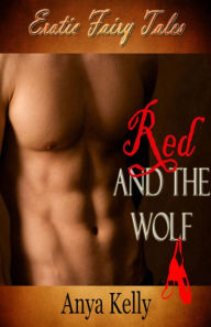 Red and the Wolf (Erotic Fairy Tales, #1)