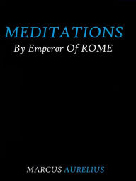 Meditations by Emperor of Rome Marcus Aurelius