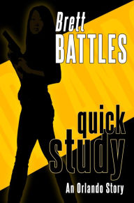 Title: Quick Study (An Orlando Story), Author: Brett Battles