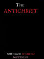 The Antichrist by Friedrich Wilhelm Nietzsche