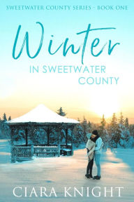 Title: Winter in Sweetwater County, Author: Ciara Knight