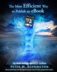 Title: The Most Efficient Way to Publish an eBook, Author: Peter Buffington