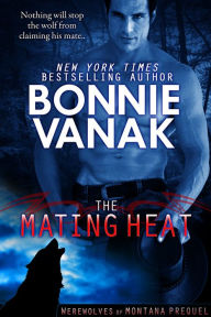 Title: The Mating Heat, Author: Bonnie Vanak