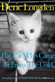 Title: The Cat Who Came in From The Cold, Author: Deric Longden