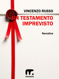 Title: Un testamento imprevisto, Author: Vincenzo Russo