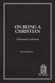 Title: On Being a Christian: A Personal Confession, Author: Henry Hamann