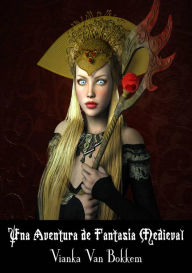 Title: Una Aventura de Fantasía Medieval, Author: Vianka Van Bokkem