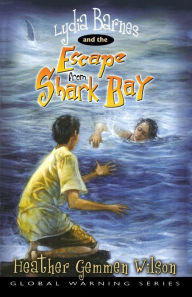Title: Lydia Barnes and the Escape from Shark Bay, Author: Heather Gemmen Wilson