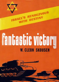 Title: Fantastic Victory: Israell, Author: W. Cleon Skousen
