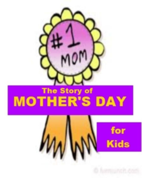 The Story of Mother's Day for Kids