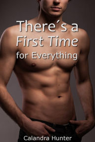 Title: There's a First Time for Everything, Author: Calandra Hunter