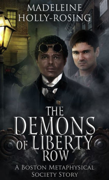 The Demons of Liberty Row - A Boston Metaphysical Society Story (Steampunk)