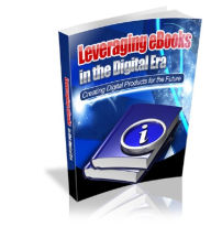Title: Leveraging eBooks in the Digital Era, Author: Mike Morley