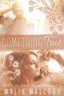 Something True (A New Adult Romance)
