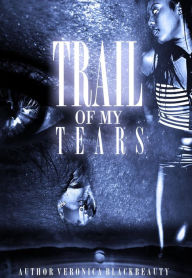 Title: Trail of My Tears, Author: veronica blackbeauty
