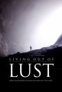 Living Out of Lust: From the Shadows of Sexual Sin and into the Light