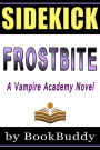 Frostbite - A Vampire Academy Novel (Book Sidekick) (Unofficial)