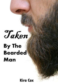 Title: Taken By the Bearded Man (Bearded Men #1), Author: Kira Cox