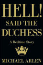 Hell! said the Duchess