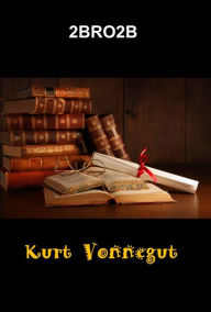 Title: 2BRO2B, Author: Kurt Vonnegut
