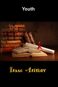 Title: Youth, Author: Isaac Asimov