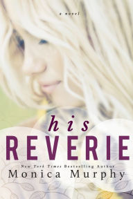 Title: His Reverie, Author: Monica Murphy