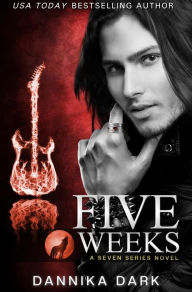 Title: Five Weeks (Seven Series #3), Author: Dannika Dark