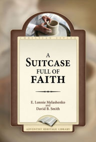 Title: A Suitcase Full of Faith, Author: E. Lonnie Melashenko