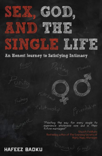 Sex God And The Single Life An Honest Journey To Satisfying Intimacy By Hafeez Baoku Nook 3514