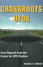 GRASSROOTS UFOs: Case Reports from the Center for UFO Studies