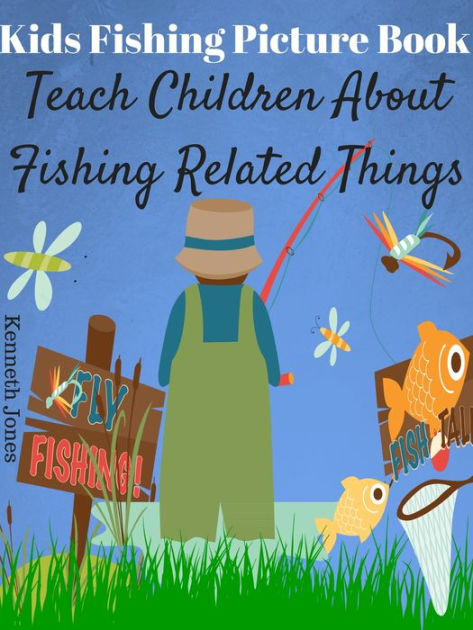 Kids Fishing Picture Book : Teach Children About Fishing Related  Things|eBook