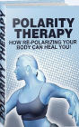Life Coaching eBook on Polarity Therapy - How Re-polarizing Your Body Can Heal You!