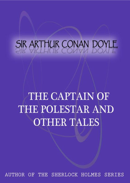 The Captain Of The Polestar And Other Tales