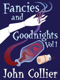 Title: Fancies and Goodnights Vol 1, Author: John Collier