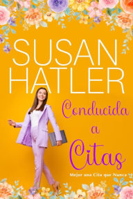 Title: Conducida a Citas, Author: Susan Hatler
